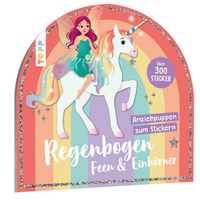 Stickerbuch: Anziehpuppen zum Stickern. Regenbogen-Feen und Einhörner