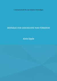 Beiträge zur Geschichte von Türkheim