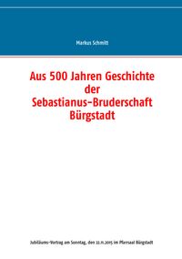 Aus 500 Jahren Geschichte der Sebastianus-Bruderschaft Bürgstadt