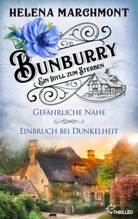 Bunburry - Ein Idyll zum Sterben: Gefährliche Nähe & Einbruch bei Dunkelheit
