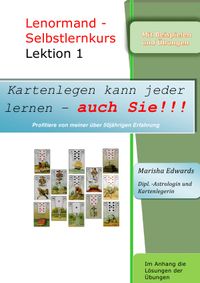 Kartenlegen kann jeder lernen - auch Sie!!! / Lenormand - Selbstlernkurs (Lektion 1)