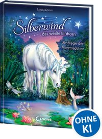 Silberwind, das weiße Einhorn (Band 10) - Die Magie der Meermädchen