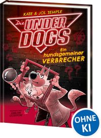 Die Underdogs (Band 2) - Ein hundsgemeiner Verbrecher
