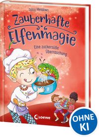 Zauberhafte Elfenmagie (Band 3) - Eine zuckersüße Überraschung