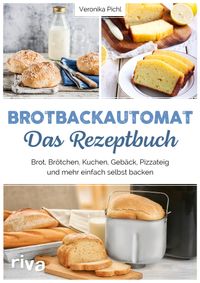 Brotbackautomat – Das Rezeptbuch