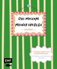 Journal: Das Museum meiner Erfolge