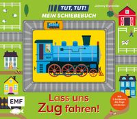 Tut, Tut! – Mein Schiebebuch: Lass uns Zug fahren!