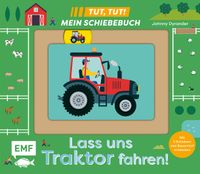Tut, Tut! – Mein Schiebebuch: Lass uns Traktor fahren!