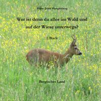 Wer ist denn da alles im Wald und auf der Wiese unterwegs?