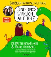 BiBiBiber hat da mal ’ne Frage. Sind Dinos wirklich alle tot?
