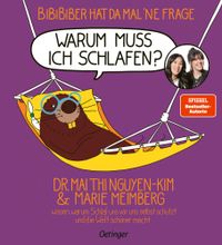 BiBiBiber hat da mal ’ne Frage. Warum muss ich schlafen?