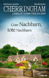 Cherringham - Gute Nachbarn, tote Nachbarn