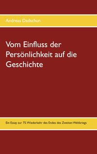 Vom Einfluss der Persönlichkeit auf die Geschichte