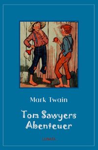 Klassiker der Kinder- und Jugendliteratur / Tom Sawyers Abenteuer