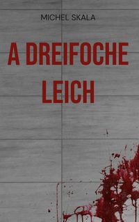 A dreifoche Leich