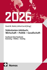 Südostasien-Jahrbuch: Wirtschaft - Politik - Gesellschaft | Southeast Asia Yearbook: Economy – Politics – Society