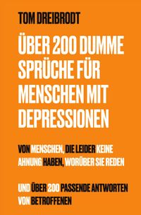 Über 200 Dumme Sprüche für Menschen mit Depressionen