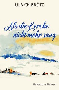 Als die Lerche nicht mehr sang