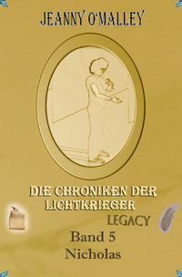 Die Chroniken der Lichtkrieger / Die Chroniken der Lichtkrieger Legacy