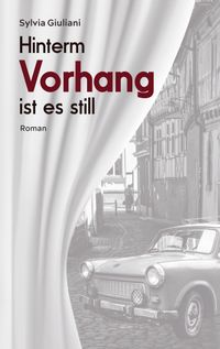 Hinterm Vorhang ist es still