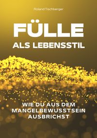 Fülle als Lebensstil
