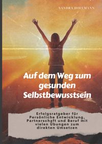 Auf dem Weg zum gesunden Selbstbewusstsein