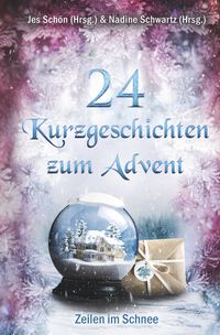 24 Kurzgeschichten zum Advent - Zeilen im Schnee