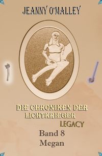 Die Chroniken der Lichtkrieger / Die Chroniken der Lichtkrieger Legacy