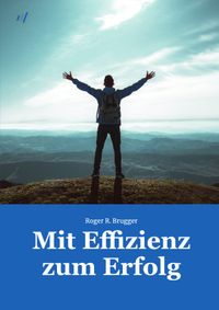 Mit Effizienz zum Erfolg