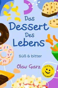 Das Dessert des Lebens