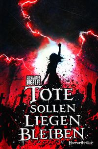 Tote sollen liegen bleiben: Horrorthriller