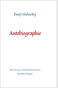 Kleine kirchenslavische Reihe / Paisij Veličkovskij, Autobiographie
