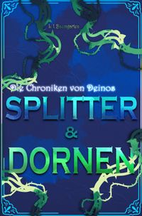 Chroniken von Deinos / Chroniken von Deinos - Splitter &amp; Dornen