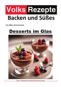 Volksrezepte Backen und Süßes / Volksrezepte Backen und Süßes - Desserts im Glas