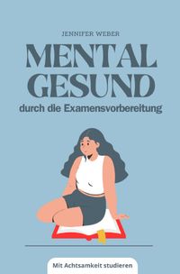 Mental gesund durch die Examensvorbereitung