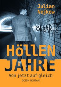 Höllenjahre – von jetzt auf gleich