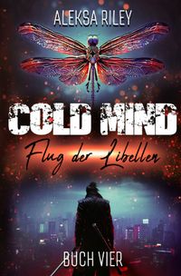 Cold Mind / Cold Mind - Flug der Libellen