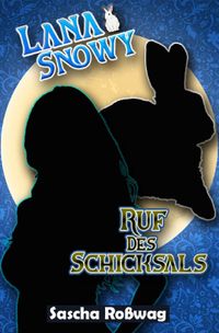 Lana &amp; Snowy / Lana &amp; Snowy - Ruf des Schicksals