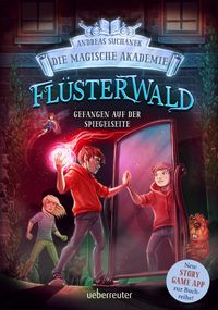 Flüsterwald - Die magische Akademie. Gefangen auf der Spiegelseite