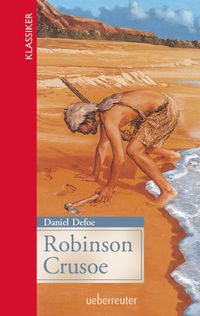 Robinson Crusoe (Klassiker der Weltliteratur in gekürzter Fassung, Bd.)