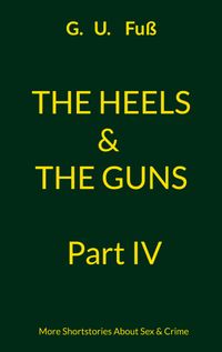 The Heels & The Guns Part IV