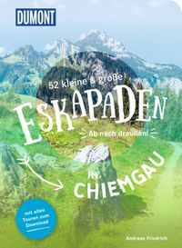52 kleine & große Eskapaden im Chiemgau