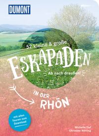 52 kleine & große Eskapaden in der Rhön