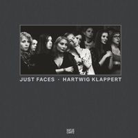 Hartwig Klappert. Just Faces