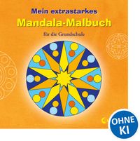 Mein extrastarkes Mandala-Malbuch für die Grundschule