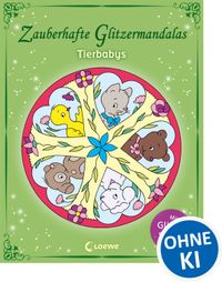 Zauberhafte Glitzermandalas: Tierbabys