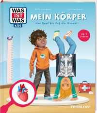 WAS IST WAS Kids Mein Körper. Von Kopf bis Fuß ein Wunder!
