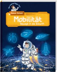 Der kleine Major Tom. Space School. Band 4. Mobilität - Bewegt in die Zukunft