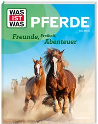 WAS IST WAS Pferde. Freunde, Freiheit, Abenteuer