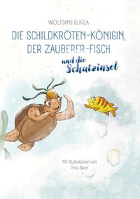Die Schildkröten-Königin, der Zauberer-Fisch und die Schatzinsel